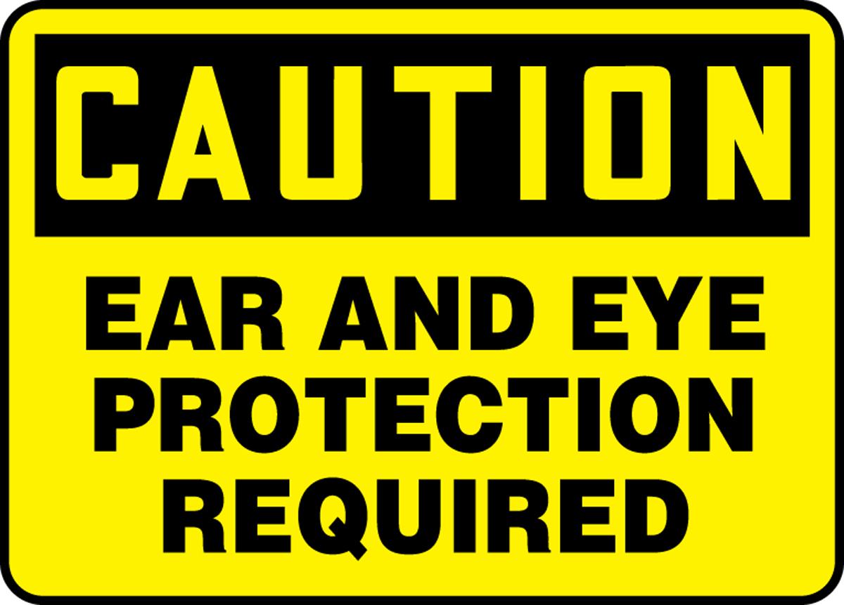 Caution Ear And Eye Protection PLS